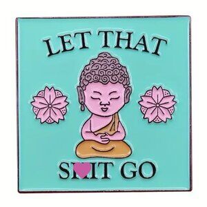 Let That Sh*t Go Buddha Flowers Enamel Pin Boho Funny Brooch Peace Love Hippie